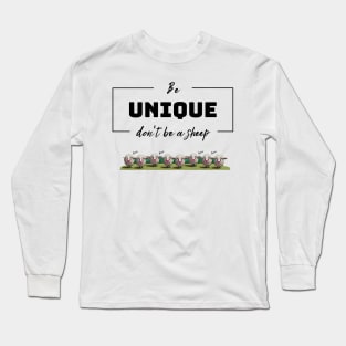 Be unique don't be a sheep inspiring message Long Sleeve T-Shirt